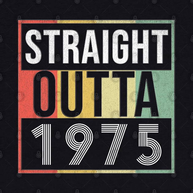 Straight Outta 1975 - Born In 1975 by giftideas